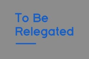 To Be Relegated